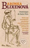 Kniha: Baronka Blixenová (Dominique de Saint Pern). Metafora, 2016 Kniha: Baronka Blixenová (Dominique de Saint Pern). Metafora, 2016