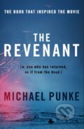 Kniha: The Revenant (Michael Punke). HarperCollins, 2015 Kniha: The Revenant (Michael Punke). HarperCollins, 2015