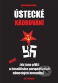 Kniha: Ústecké kádrování (František Roček). AOS Publishing, 2016 Kniha: Ústecké kádrování (František Roček). AOS Publishing, 2016