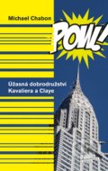 Kniha: Úžasná dobrodružství Kavaliera a Claye (Michael Chabon). Odeon CZ, 2016 Kniha: Úžasná dobrodružství Kavaliera a Claye (Michael Chabon). Odeon CZ, 2016