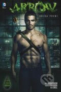 Kniha: Arrow (Kniha první) (Andrew Kreisberg, Marc Guggenheim a Mike Grell). BB/art, 2016 Kniha: Arrow (Kniha první) (Andrew Kreisberg, Marc Guggenheim a Mike Grell). BB/art, 2016