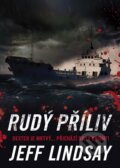 Kniha: Rudý příliv (Jeff Lindsay). BB/art, 2016 Kniha: Rudý příliv (Jeff Lindsay). BB/art, 2016