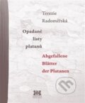 Kniha: Opadané listy platanů (Terezie Radoměřská). Barrister & Principal, 2016 Kniha: Opadané listy platanů (Terezie Radoměřská). Barrister & Principal, 2016