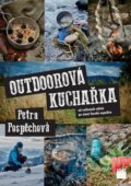 Kniha: Outdoorová kuchařka (Petra Pospěchová). Smart Press, 2016 Kniha: Outdoorová kuchařka (Petra Pospěchová). Smart Press, 2016