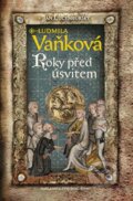 Kniha: Jan Lucemburský II - Roky před úsvitem (Ludmila Vaňková). Šulc - Švarc, 2016 Kniha: Jan Lucemburský II - Roky před úsvitem (Ludmila Vaňková). Šulc - Švarc, 2016