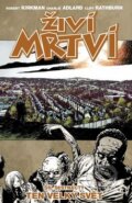 Kniha: Živí mrtví (Díl šestnáctý) (Robert Kirkman), 2016 Kniha: Živí mrtví (Díl šestnáctý) (Robert Kirkman), 2016
