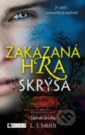Kniha: Zakázaná Hra: Skrýša (L.J. Smith). Fragment, 2016 Kniha: Zakázaná Hra: Skrýša (L.J. Smith). Fragment, 2016