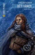 Kniha: Děti vánice (Tereza Matoušková). Epocha, 2016 Kniha: Děti vánice (Tereza Matoušková). Epocha, 2016