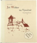 Kniha: Jiří Wolker na Vysočině (František Drašner). , 2005 Kniha: Jiří Wolker na Vysočině (František Drašner). , 2005