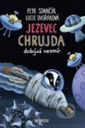 Kniha: Jezevec Chrujda dobývá vesmír (Lucie Dvořáková a Petr Stančík). Meander, 2023 Kniha: Jezevec Chrujda dobývá vesmír (Lucie Dvořáková a Petr Stančík). Meander, 2023