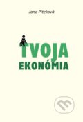 Kniha: Tvoja ekonómia (Jana Piteková), 2023 Kniha: Tvoja ekonómia (Jana Piteková), 2023