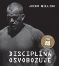 Kniha: Disciplína osvobozuje (Jocko Willink). Timy Partners, 2023 Kniha: Disciplína osvobozuje (Jocko Willink). Timy Partners, 2023