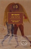 Kniha: My Death (Lisa Tuttle). The New York Review of Books, 2023 Kniha: My Death (Lisa Tuttle). The New York Review of Books, 2023