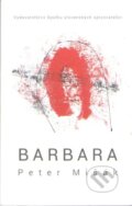 Kniha: Barbara (Peter Mišák). Vydavateľstvo Spolku slovenských spisovateľov, 2023 Kniha: Barbara (Peter Mišák). Vydavateľstvo Spolku slovenských spisovateľov, 2023