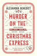 Kniha: Murder On The Christmas Express (Alexandra Benedict). Simon & Schuster, 2023 Kniha: Murder On The Christmas Express (Alexandra Benedict). Simon & Schuster, 2023
