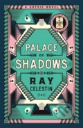 Kniha: Palace of Shadows (Ray Celestin). Pan Macmillan, 2023 Kniha: Palace of Shadows (Ray Celestin). Pan Macmillan, 2023