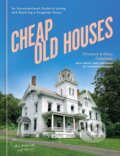 Kniha: Cheap Old Houses (Elizabeth Finkelstein a Ethan Finkelstein). Clarkson Potter, 2023 Kniha: Cheap Old Houses (Elizabeth Finkelstein a Ethan Finkelstein). Clarkson Potter, 2023