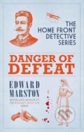 Kniha: Danger of Defeat (Edward Marston). Allison & Busby, 2023 Kniha: Danger of Defeat (Edward Marston). Allison & Busby, 2023