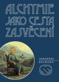 Kniha: Alchymie jako cesta zasvěcení (Johannes Helmond). Malvern, 2023 Kniha: Alchymie jako cesta zasvěcení (Johannes Helmond). Malvern, 2023