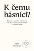 Kniha: K čemu básníci? (Aleš Novák). Togga, 2023 Kniha: K čemu básníci? (Aleš Novák). Togga, 2023