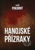 Kniha: Hanojské přízraky (Lukáš Pokorný). Powerprint, 2023 Kniha: Hanojské přízraky (Lukáš Pokorný). Powerprint, 2023