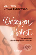 Kniha: Odsouzeni k bolesti (Agnieszka Lingas-Łoniewska). Red, 2023 Kniha: Odsouzeni k bolesti (Agnieszka Lingas-Łoniewska). Red, 2023