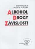 Kniha: Alkohol, drogy, závislosti (Eduard Kolibáš). Univerzita Komenského Bratislava, 2007 Kniha: Alkohol, drogy, závislosti (Eduard Kolibáš). Univerzita Komenského Bratislava, 2007