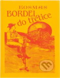 Kniha: Bordel do třetice (Kosmas). FUTURA, 1999 Kniha: Bordel do třetice (Kosmas). FUTURA, 1999