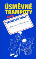 Kniha: Úsměvné trampoty, aneb, "Zatracená škola" (Jaroslava Ševčíková). , 1999 Kniha: Úsměvné trampoty, aneb, "Zatracená škola" (Jaroslava Ševčíková). , 1999