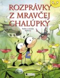 Kniha: Rozprávky z mravčej chalúpky (Jaroslav Nykl a Radka Nyklová), 2016 Kniha: Rozprávky z mravčej chalúpky (Jaroslav Nykl a Radka Nyklová), 2016