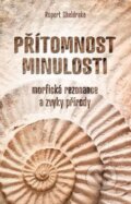 Kniha: Přítomnost minulosti (Rupert Sheldrake). ANAG, 2017 Kniha: Přítomnost minulosti (Rupert Sheldrake). ANAG, 2017