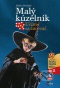Kniha: Malý kúzelník (Duško Prolušić). Edika, 2016 Kniha: Malý kúzelník (Duško Prolušić). Edika, 2016