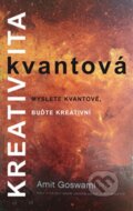 Kniha: Kvantová kreativita (Amit Goswami), 2016 Kniha: Kvantová kreativita (Amit Goswami), 2016