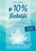 Kniha: O 10 % šťasnější (Dan Harris). ANAG, 2016 Kniha: O 10 % šťasnější (Dan Harris). ANAG, 2016