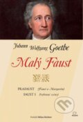 Kniha: Malý Faust (Johann Wolfgang Goethe). MilaniuM, 2015 Kniha: Malý Faust (Johann Wolfgang Goethe). MilaniuM, 2015
