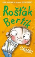 Kniha: Rošťák Bertík: Čůraaat! (Alan MacDonald). Nava, 2014 Kniha: Rošťák Bertík: Čůraaat! (Alan MacDonald). Nava, 2014