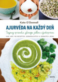 Kniha: Ajurvéda na každý deň (Kate O'Donnell). Motýľ, 2016 Kniha: Ajurvéda na každý deň (Kate O'Donnell). Motýľ, 2016