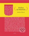 Kniha: Hrdina od Madridu (Markéta Pilátová). Pikador Books, 2016 Kniha: Hrdina od Madridu (Markéta Pilátová). Pikador Books, 2016