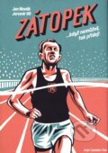 Kniha: Zátopek (Jan Novák a Jaromír 99). Argo, Paseka, 2016 Kniha: Zátopek (Jan Novák a Jaromír 99). Argo, Paseka, 2016