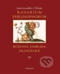 Kniha: Rosarium philosophorum (Jaroš Griemiller z Třebska). Trigon, 2016 Kniha: Rosarium philosophorum (Jaroš Griemiller z Třebska). Trigon, 2016