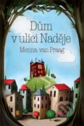 Kniha: Dům v ulici Naděje (Menna van Praag). Synergie, 2016 Kniha: Dům v ulici Naděje (Menna van Praag). Synergie, 2016