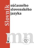 Kniha: Slovník súčasného slovenského jazyka (m - n) (Autorský kolektív). VEDA, 2016 Kniha: Slovník súčasného slovenského jazyka (m - n) (Autorský kolektív). VEDA, 2016