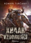 Kniha: Khaar vzdorující (Roman Turčany). FANTOM Print, 2016 Kniha: Khaar vzdorující (Roman Turčany). FANTOM Print, 2016