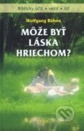 Kniha: Môže byť láska hriechom? (Wolfgang Bühne). Misijná spoločnosť evanjelia Ježiša Krista Kniha: Môže byť láska hriechom? (Wolfgang Bühne). Misijná spoločnosť evanjelia Ježiša Krista