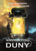 Kniha: Navigátoři Duny (Brian Herbert a Kevin J. Anderson). Baronet, 2017 Kniha: Navigátoři Duny (Brian Herbert a Kevin J. Anderson). Baronet, 2017