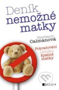 Kniha: Deník nemožné matky (Stephanie Calmanová). Nakladatelství Fragment, 2013 Kniha: Deník nemožné matky (Stephanie Calmanová). Nakladatelství Fragment, 2013