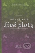 Kniha: Živé ploty (Soňa Uriková), 2016 Kniha: Živé ploty (Soňa Uriková), 2016
