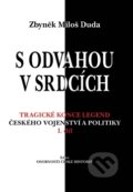 Kniha: S odvahou v srdcích (Zbyněk Miloš Duda). Anlet, o.s., 2015 Kniha: S odvahou v srdcích (Zbyněk Miloš Duda). Anlet, o.s., 2015