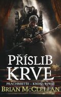 Kniha: Příslib krve (Brian McClellan), 2016 Kniha: Příslib krve (Brian McClellan), 2016