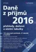 Kniha: Daně z příjmů 2016 (Jiří Dušek). Grada, 2016 Kniha: Daně z příjmů 2016 (Jiří Dušek). Grada, 2016